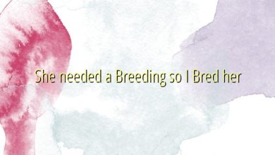 She needed a Breeding so I Bred her