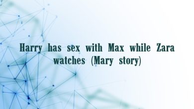 Harry has sex with Max while Zara watches (Mary story)