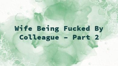 Wife Being Fucked By Colleague – Part 2