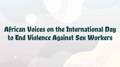 African Voices on the International Day to End Violence Against Sex Workers