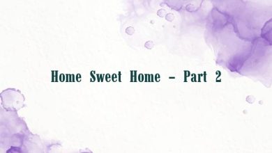 Home Sweet Home – Part 2