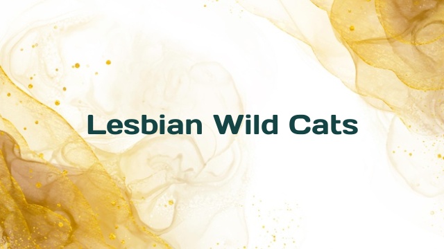 Lesbian Wild Cats